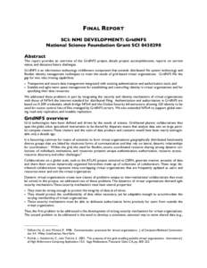 FINAL REPORT SCI: NMI DEVELOPMENT: GridNFS National Science Foundation Grant SCI[removed]Abstract  This report provides an overview of the GridNFS project, details project accomplishments, reports on current