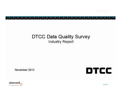 DTCC Data Quality Survey Industry Report November[removed]element22