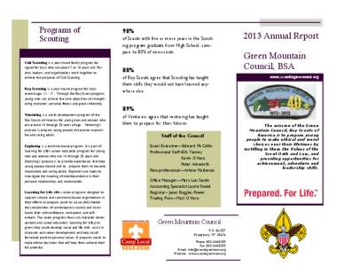 Programs of Scouting Cub Scouting is a year-round family program designed for boys who are about 7 to 10 years old. Parents, leaders, and organizations work together to achieve the purposes of Cub Scouting. Boy Scouting 