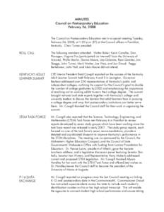 MINUTES Council on Postsecondary Education February 26, 2008 The Council on Postsecondary Education met in a special meeting Tuesday, February 26, 2008, at 1:30 p.m. (ET) at the Council offices in Frankfort, Kentucky. Ch