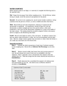 WATER SAMPLING Before chemical analysis can begin, it is necessary to complete the following tasks in the specified order: First - Empty the rain gauge 5 days before sampling occurs. On the fifth day, before leaving to s