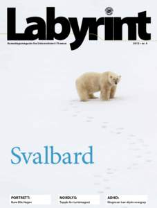 Kunnskapsmagasin fra Universitetet i Tromsø  2012 • nr. 4 Svalbard PORTRETT: