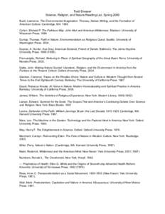 Todd Dresser Science, Religion, and Nature Reading List, Spring 2006 Buell, Lawrence. The Environmental Imagination: Thoreau, Nature Writing, and the Formation of American Culture. Cambridge, MA: 1995. Cohen, Michael P. 