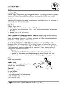 TO CATCH A PIG Grade 5 Lesson at a Glance Students play an outdoor game that stresses the difficulty of removing feral animals from native ecosystems. Students then create illustrated essays to summarize what they have l