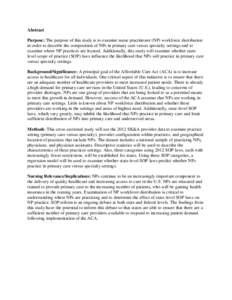 Abstract Purpose: The purpose of this study is to examine nurse practitioner (NP) workforce distribution in order to describe the composition of NPs in primary care versus specialty settings and to examine where NP pract