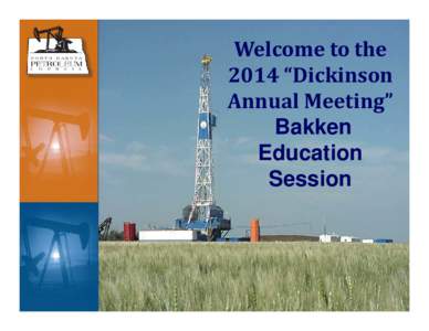 Microsoft PowerPoint - Annual Meeting Bakken Education Session 2014.ppt [Compatibility Mode]