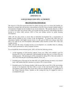 APPENDIX VII ALBUQUERQUE HOUSING AUTHORITY DECONCENTRATION RULE The objective of the Deconcentration Rule for public housing units is to ensure that families are housed in a manner that will prevent a concentration of po