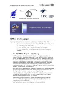 AUTOMATED CONTENT ACCESS PROTOCOL (ACAP)  5 October 2006 INTERNATIONAL PUBLISHERS ASSOCIATION