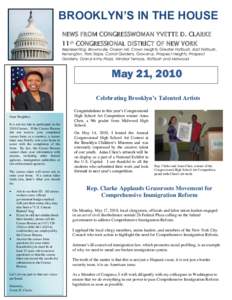 BROOKLYN’S IN THE HOUSE NEWS FROM CONGRESSWOMAN YVETTE D. CLARKE 11th CONGRESSIONAL DISTRICT OF NEW YORK Representing: Brownsville, Ocean Hill, Crown Heights, Greater Flatbush, East Flatbush, Kensington, Park Slope, Ca