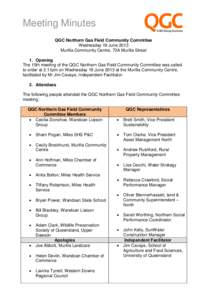 Meeting Minutes QGC Northern Gas Field Community Committee Wednesday 19 June 2013 Murilla Community Centre, 73A Murilla Street 1. Opening The 15th meeting of the QGC Northern Gas Field Community Committee was called