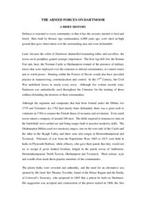 THE ARMED FORCES ON DARTMOOR A BRIEF HISTORY Defence is essential to every community so that it has the security needed to feed and breed. Huts built by Bronze Age communities, 6,000 years ago, were sited on high ground 