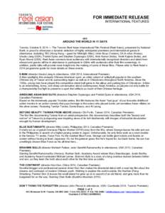 FOR IMMEDIATE RELEASE INTERNATIONAL FEATURES ### AROUND THE WORLD IN 11 DAYS Toronto, October 8, 2014 — The Toronto Reel Asian International Film Festival (Reel Asian), presented by National