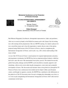 Ministerial Conference on the Protection of Forests in Europe FUTURE INTERNATIONAL ARRANGEMENT ON FORESTS Warsaw, Poland 5 – 9 September 2005
