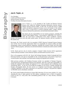 Joe G. Taylor, Jr. Vice President Combat and Mission Systems Defense Systems Division Northrop Grumman Information Systems Joe G. Taylor, Jr., is vice president of the Combat and Mission Systems