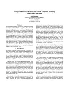 Temporal Inference In Forward Search Temporal Planning Dissertation Abstract Atif Talukdar Supervisors: Maria Fox and Derek Long King’s College London London WC2R 2LS