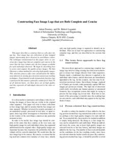 Constructing Face Image Logs that are Both Complete and Concise Adam Fourney, and Dr. Robert Laganire School of Information Technology and Engineering University of Ottawa Ottawa, Ontario, K1N 6N5, Canada {afour005, laga