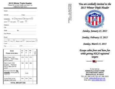 You are cordially invited to the 2015 Winter Triple Header 2015 Winter Triple Header Please fill out both sides and return to: Addieville East Farm
