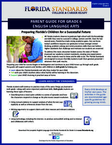 English Language Arts Grade 6 PARENT GUIDE FOR GRADE 6 ENGLISH LANGUAGE ARTS Preparing Florida’s Children for a Successful Future
