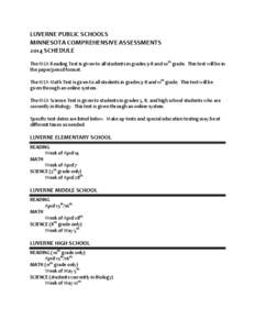 LUVERNE PUBLIC SCHOOLS MINNESOTA COMPREHENSIVE ASSESSMENTS 2014 SCHEDULE The MCA Reading Test is given to all students in grades 3-8 and 10th grade. This test will be in the paper/pencil format. The MCA Math Test is give