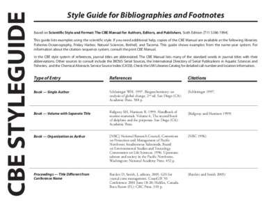 CBE STYLEGUIDE  Style Guide for Bibliographies and Footnotes Based on Scientific Style and Format: The CBE Manual for Authors, Editors, and Publishers, Sixth Edition [T11 S386[removed]This guide lists examples using the sc