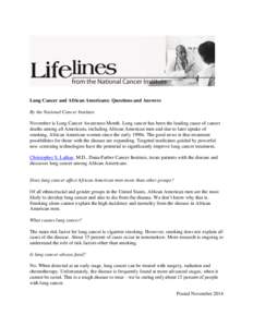 Lung Cancer and African Americans: Questions and Answers By the National Cancer Institute November is Lung Cancer Awareness Month. Lung cancer has been the leading cause of cancer deaths among all Americans, including Af