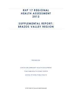 RHP 17 REGIONAL HEALTH ASSESSMENT 2013 SUPPLEMENTAL REPORT: BRAZOS VALLEY REGION