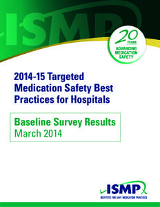[removed]Targeted Medication Safety Best Practices for Hospitals Baseline Survey Results March 2014