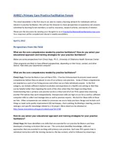 AHRQ’s Primary Care Practice Facilitation Forum This email newsletter is the first step in our plan to create a learning network for individuals with an interest in practice facilitation. We will use this listserve to 