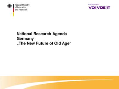 Funding Agency  National Research Agenda Germany „The New Future of Old Age“