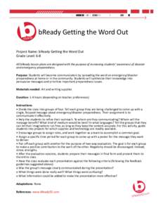 bReady Getting the Word Out  Project Name: bReady Getting the Word Out  Grade Level: 6‐8  All bReady lesson plans are designed with the purpose of increasing students