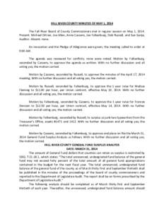 FALL RIVER COUNTY MINUTES OF MAY 1, 2014 The Fall River Board of County Commissioners met in regular session on May 1, 2014. Present: Michael Ortner, Joe Allen, Anne Cassens, Joe Falkenburg, Deb Russell, and Sue Ganje, A