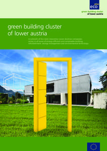 green building cluster of lower austria A network of the most innovative Lower Austrian companies active in all areas of energy efficient and sustainable building, refurbishment, energy management and environmental techn