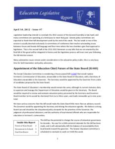 April 10, [removed]Issue #7 Legislative leadership intends to conclude the 2012 session of the General Assembly in late April, and many committees are operating at a brisk pace to meet that goal. Senate policy committees a