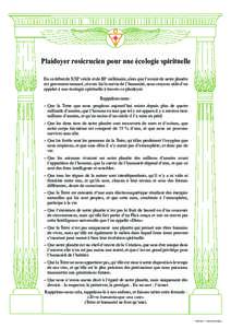 Plaidoyer rosicrucien pour une écologie spirituelle En ce début de XXIe siècle et de IIIe millénaire, alors que l’avenir de notre planète est gravement menacé, et avec lui la survie de l’humanité, nous croyons