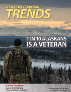JUNE 2016 Volume 36 Number 6 ISSNONE in 10 is a VETERAN A look at military veterans in the state with the highest percentage