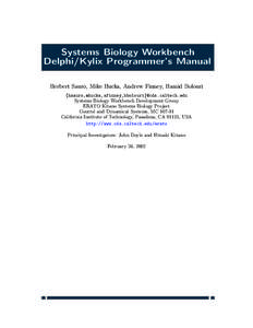 Systems Biology Workbench Delphi/Kylix Programmer’s Manual Herbert Sauro, Mike Hucka, Andrew Finney, Hamid Bolouri {hsauro,mhucka,afinney,hbolouri}@cds.caltech.edu Systems Biology Workbench Development Group ERATO Kita