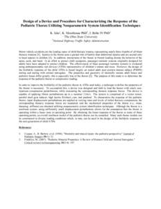 Design of a Device and Procedure for Characterizing the Response of the Pediatric Thorax Utilizing Nonparametric System Identification Techniques K. Icke1, K. Moorhouse PhD2, J. Bolte IV PhD1 1 The Ohio State University 