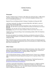 Christiane Eisenberg Publications Monographs The Rise of Market Society in England, [removed], transl. Deborah Cohen (= GHIL Studies in British and Imperial History, no. 1), New York/Oxford (Berghahn Publishers) 2013.