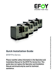 EFOY Pro Series Please read the safety information in the Operation and Installation Manual for the EFOY Pro Series first. This guide does not replace the Operation and Installation Manual and should only be used for tec