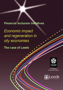 Financial Inclusion Initiatives  Economic impact and regeneration in city economies The case of Leeds