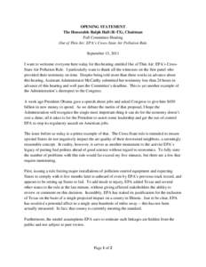 OPENING STATEMENT The Honorable Ralph Hall (R-TX), Chairman Full Committee Hearing Out of Thin Air: EPA’s Cross-State Air Pollution Rule September 15, 2011 I want to welcome everyone here today for this hearing entitle