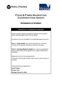 F OOD & F IBRE M ARKETING C OOPERATIVES G RANT EXPRESSION OF INTEREST Instructions for completing this application Where insufficient space is available throughout the form please