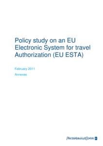 Policy study on an EU Electronic System for travel Authorization (EU ESTA) February 2011 Annexes