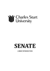 SENATE A BRIEF INTRODUCTION WHAT IS SENATE AND HOW DOES IT WORK? This draft booklet is intended briefly to explain what Senate is and how it works. More detail on all issues will be found on the web under Academic Senat