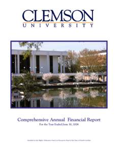 Comprehensive Annual Financial Report For the Year Ended June 30, 2008 Included in the Higher Education Fund, an Enterprise Fund of the State of South Carolina  Comprehensive Annual Financial Report