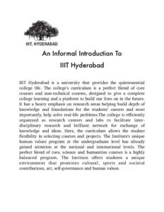 !  An Informal Introduction To IIIT Hyderabad ! IIIT Hyderabad is a university that provides the quintessential
