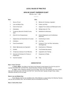 LOCAL RULES OF PRACTICE APACHE COUNTY SUPERIOR COURT Effective June 1, 1993 _______ Rule