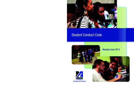 Student Conduct Code  Revised June 2013 UNIVERSITY OF MASSACHUSETTS LOWELL STUDENT CONDUCT CODE AND