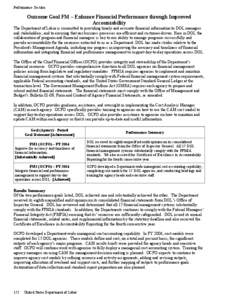 Performance Section  Outcome Goal FM – Enhance Financial Performance through Improved Accountability The Department of Labor is committed to providing timely and accurate financial information to DOL managers and stake