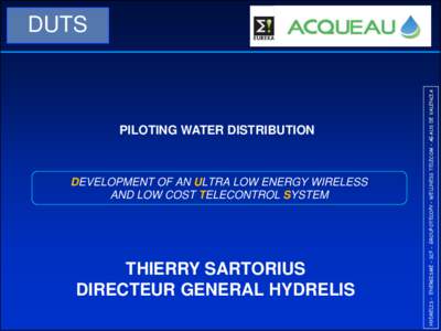 PILOTING WATER DISTRIBUTION  DEVELOPMENT OF AN ULTRA LOW ENERGY WIRELESS AND LOW COST TELECONTROL SYSTEM  THIERRY SARTORIUS